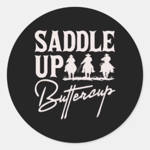 Pegatina Redonda Saddle Up Buttercup Cowboy Cowgirl Southern Wester