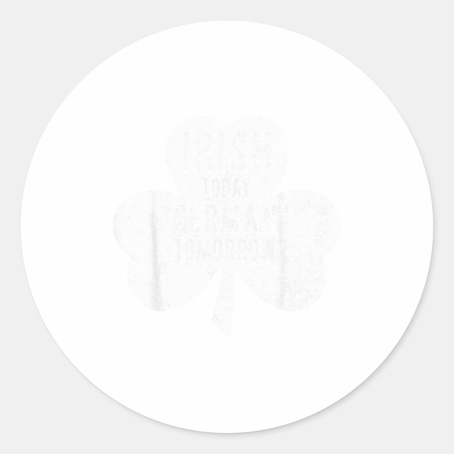 Pegatina Redonda Saint Patricks Day Gift Irioday German Tomorrow  (Anverso)