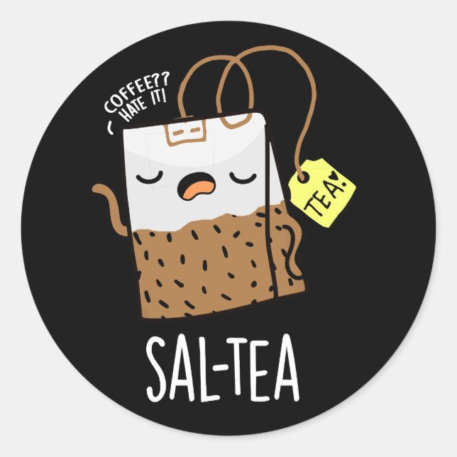 Pegatina Redonda Sal-tea Funny Tea Pun Dark BG (Anverso)