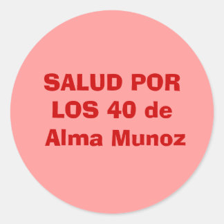 Pegatina Redonda SALUD PORLOS 40 de Alma Munoz
