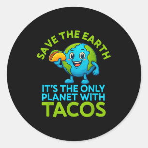 Pegatina Redonda Salva la tierra único planeta con tacos divertida