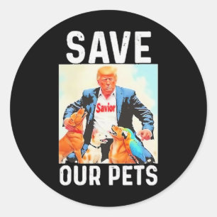 Pegatina Redonda Salva Nuestras Mascotas Trump Divertido
