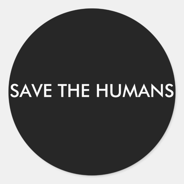PEGATINA REDONDA SALVAR A LOS HUMANOS (Anverso)
