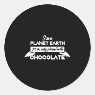 Pegatina Redonda Salvar el planeta Tierra por el chocolate divertid