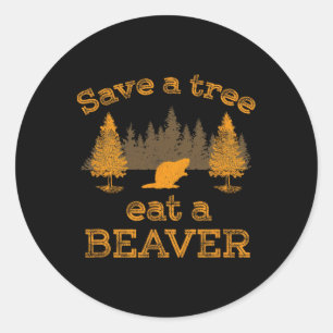 Pegatina Redonda Salvar Un Árbol Comer Un Castor Divertido Día De L