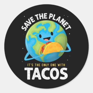 Pegatina Redonda Salvemos El Planeta Es El Único Con Tacos Earth