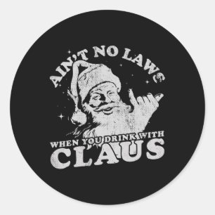 Pegatina Redonda Santa Claus no tiene leyes cuando bebes con