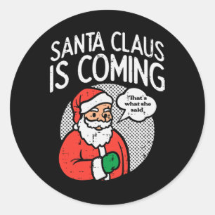 Pegatina Redonda Santa claus que viene dijo navidades divertidos na