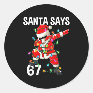 Pegatina Redonda Santa de Navidad Dice 67 Seis Siete Meme Divertido