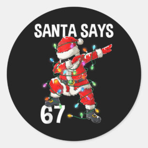 Pegatina Redonda Santa de Navidad Dice 67 Seis Siete Meme Divertido
