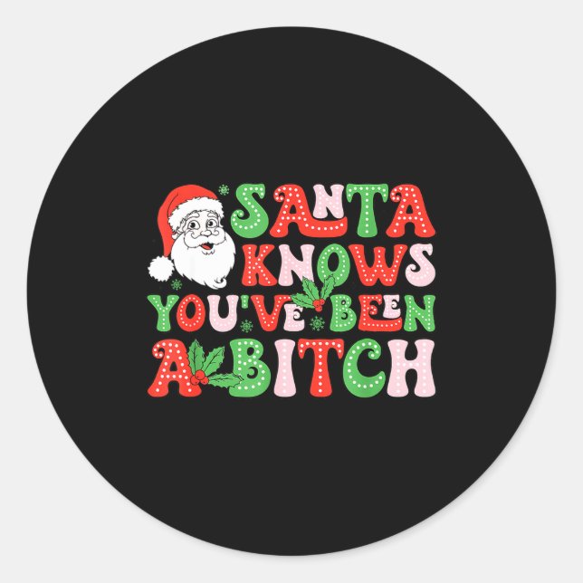 Pegatina Redonda Santa Knows You’ve Been A  (Anverso)