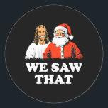 Pegatina Redonda Santa Y Jesús Vimos Esa Feliz Navidad Graciosa<br><div class="desc">Santa Y Jesús Vimos Ese Feliz Navidad Gracioso Cristiano</div>