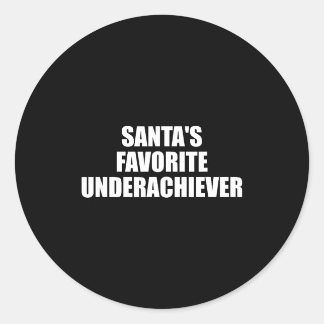 Pegatina Redonda Santas Favorite Underachiever Funny Christmas Holi (Anverso)