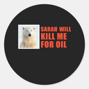 Pegatina Redonda Sarah me matará para el aceite