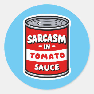 Pegatina Redonda Sarcasmo en salsa de tomate