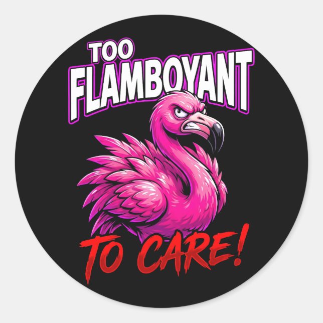 Pegatina Redonda Sarcastic Flamingo Too Flamboyant To Care (Anverso)