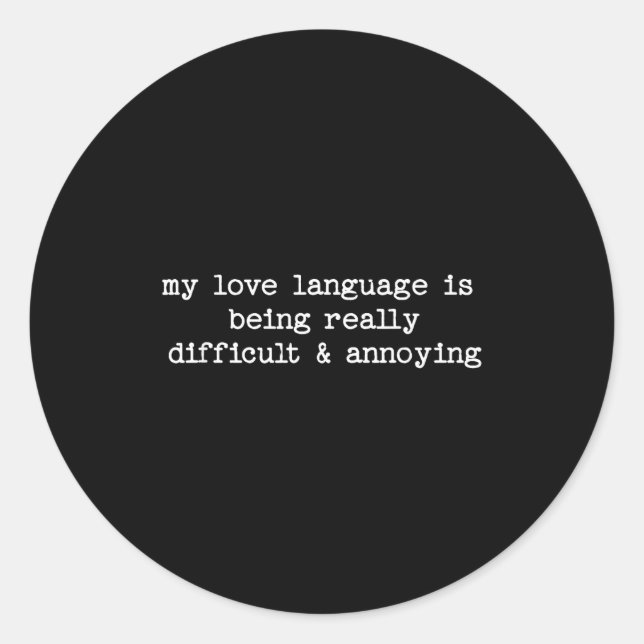 Pegatina Redonda Sarcastic Quote Saying Fun Snarky Gift Difficult & (Anverso)