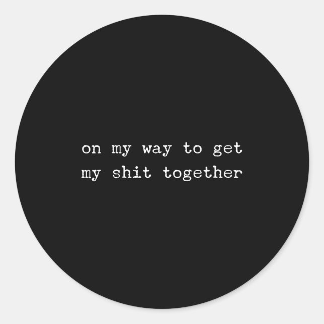 Pegatina Redonda Sarcastic Quote Work Saying Snarky Gift Profanity  (Anverso)