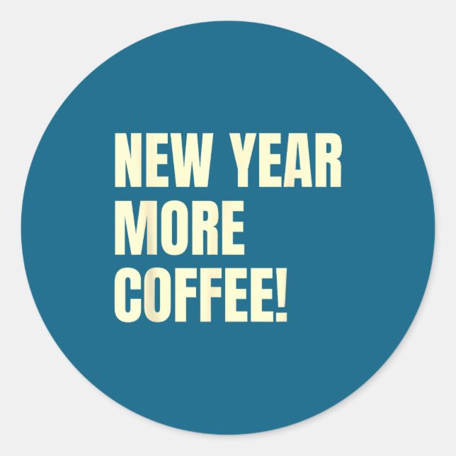Pegatina Redonda Sarcastic Resolution New Year More Coffee Funny  (Anverso)