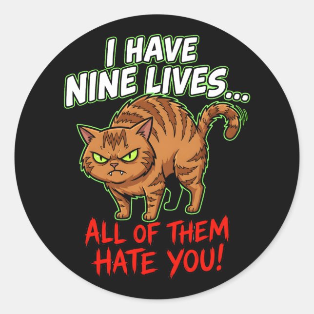 Pegatina Redonda Sarcastic Tabby Cat Nine Lives Hate You Funny (Anverso)