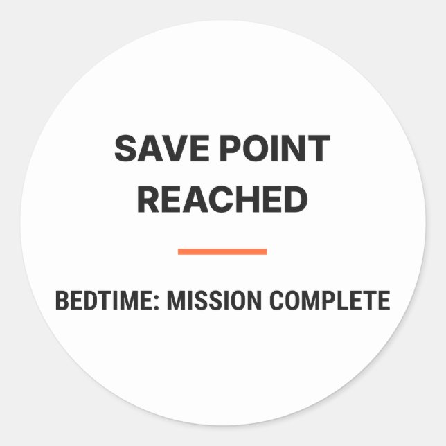 Pegatina Redonda Save Point Reached Bedtime Mission Complete Sticke (Anverso)