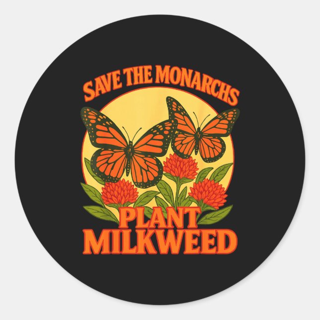 Pegatina Redonda Save The Monarchs Plant Some Milkweed Butterfly Gi (Anverso)