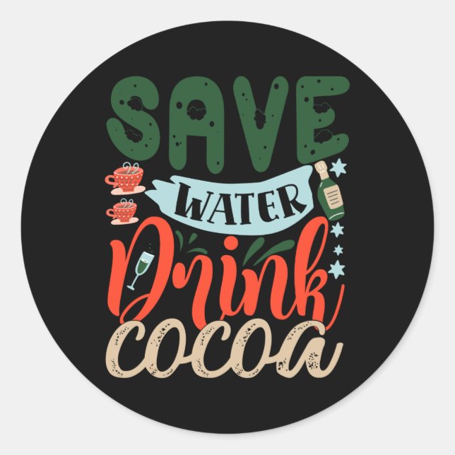 Pegatina Redonda Save Water Drink Cocoa Funny Christmas Winter  (Anverso)
