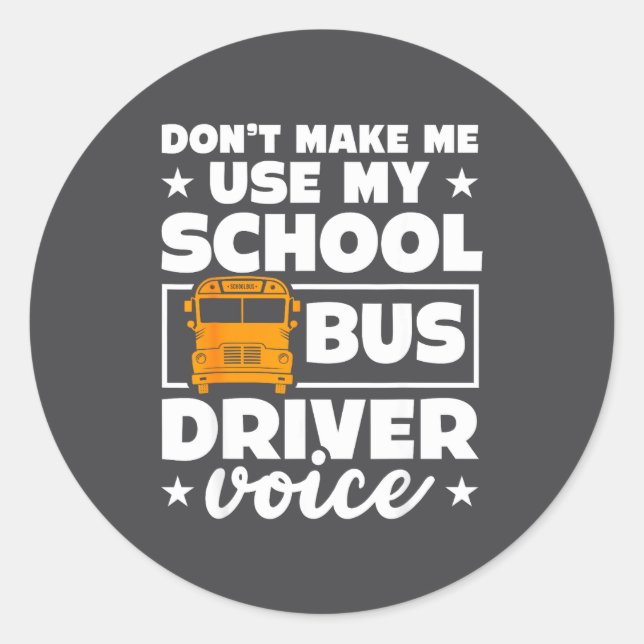 Pegatina Redonda School Bus Driver Funny School Bus Drivers Quote  (Anverso)