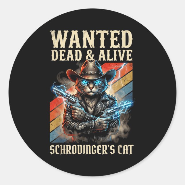 Pegatina Redonda Schrodingers Cat Wanted Dead And Alive Quantum Phy (Anverso)