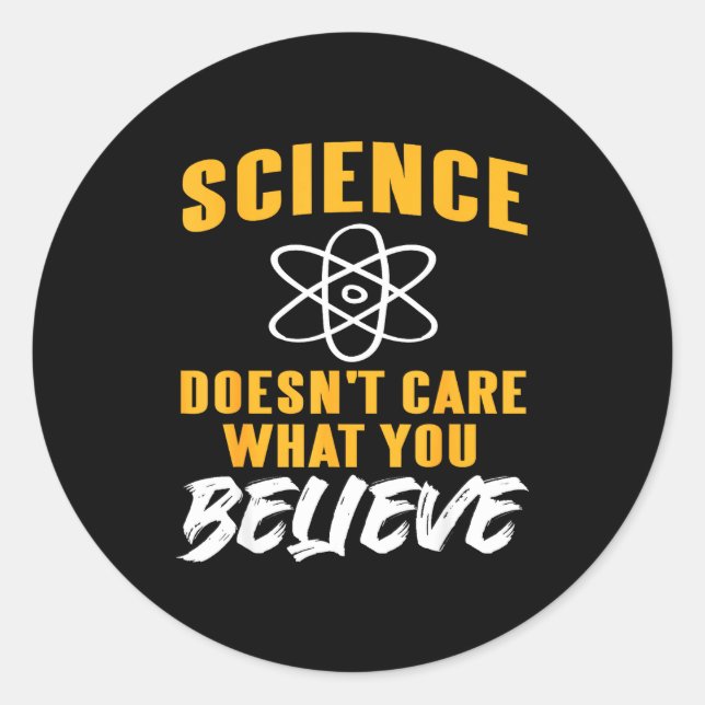 Pegatina Redonda Science Doesn't Care What You Believe Atom Graphic (Anverso)