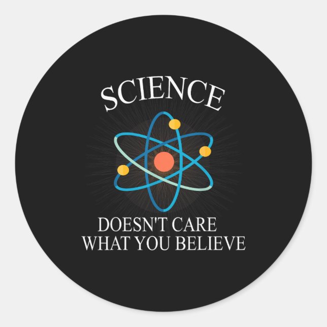 Pegatina Redonda Science Doesn't Care What You Believe Funny Scienc (Anverso)