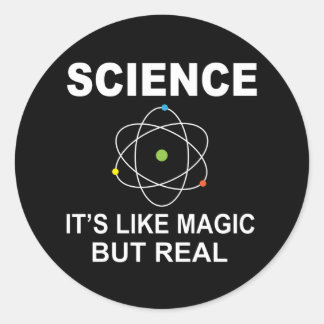 Pegatina Redonda Science Like Magic But Real