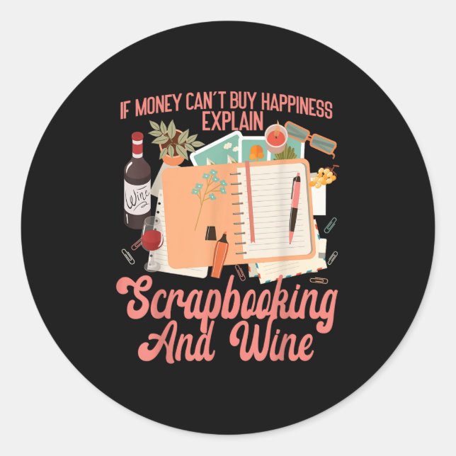 Pegatina Redonda Scrapbooking Wine If Money Can't Buy Hapness Expla (Anverso)