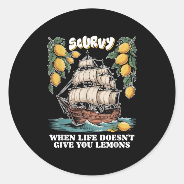Pegatina Redonda Scurvy When Life Doesnt Give You Lemons Funny Frui (Anverso)