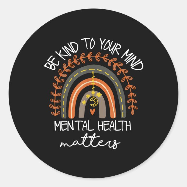Pegatina Redonda Sé Amable Con Tu Mente Con La Salud Mental Del Arc (Anverso)