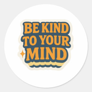 Pegatina Redonda Sé Amable con Tu Mente – Motivación Positiva