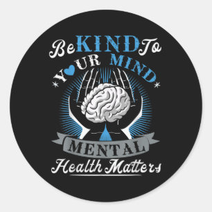 Pegatina Redonda Sé Amable Salud Mental S Conciencia Mes Cita Brai