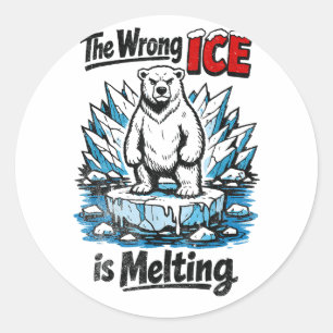 Pegatina Redonda Se derrite el ICE equivocado