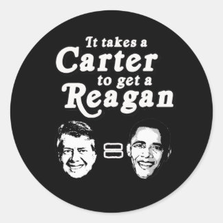 Pegatina Redonda Se necesita un Carter para conseguir un Reagan