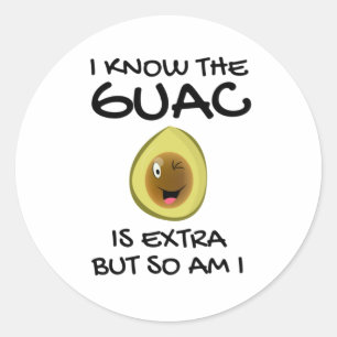 Pegatina Redonda Sé Que El Guac Es Extra Pero También Lo Soy