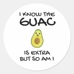 Pegatina Redonda Sé Que El Guac Es Extra Pero También Lo Soy