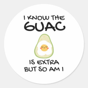 Pegatina Redonda Sé que el guac es extra pero yo también