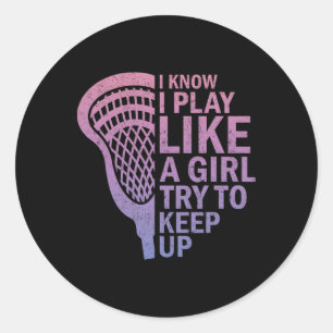 Pegatina Redonda Sé Que Juego Como Un Chica Lacrosse Sticks Funny L