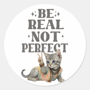 Pegatina Redonda Sé real, no perfecto Kitten de teñido con nudos Pa