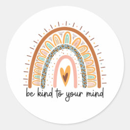 Pegatina Redonda Sea Amable Con Su Mente En Materia De Salud Mental