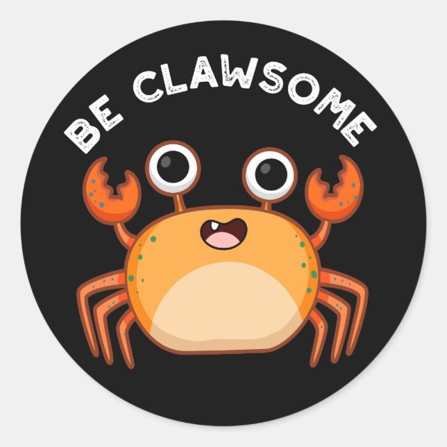 Pegatina Redonda Sea Clawsome Funny Positive Crab Pun Dark BG (Anverso)