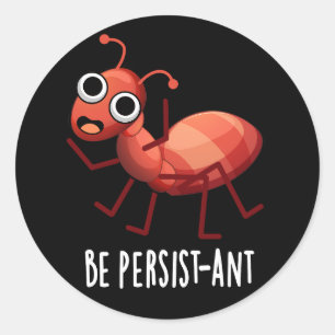 Pegatina Redonda Sea Persist-ant Funny Ant Pun Dark BG