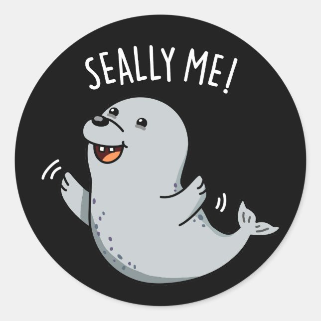 Pegatina Redonda Seally Me Funny Seal Pun Dark BG (Anverso)
