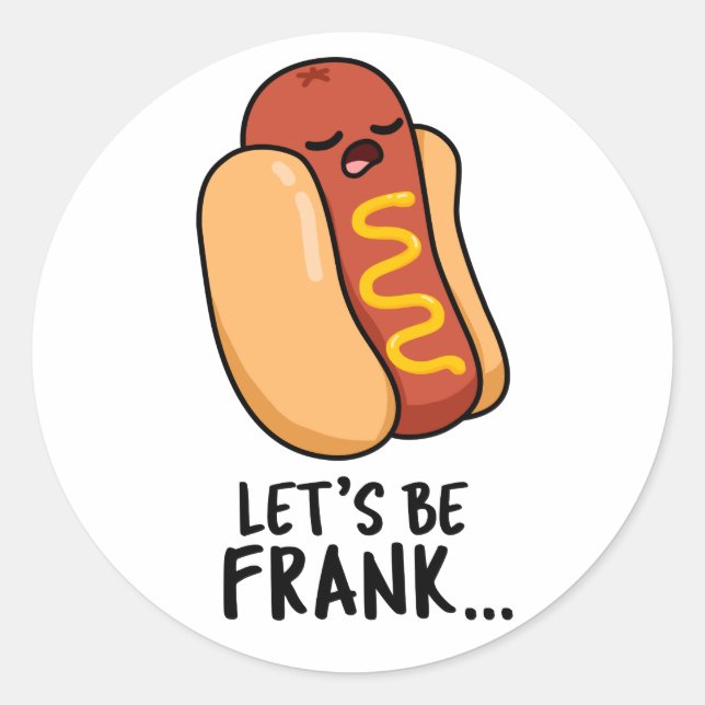 Pegatina Redonda Seamos Frank Funny Frankfurter Pun (Anverso)
