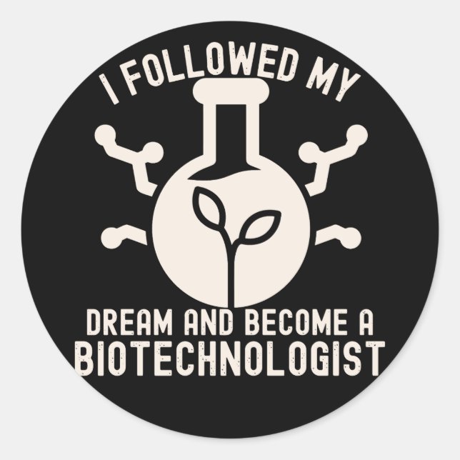Pegatina Redonda Seguí mi sueño y me convertí en biotecnólogo (Anverso)